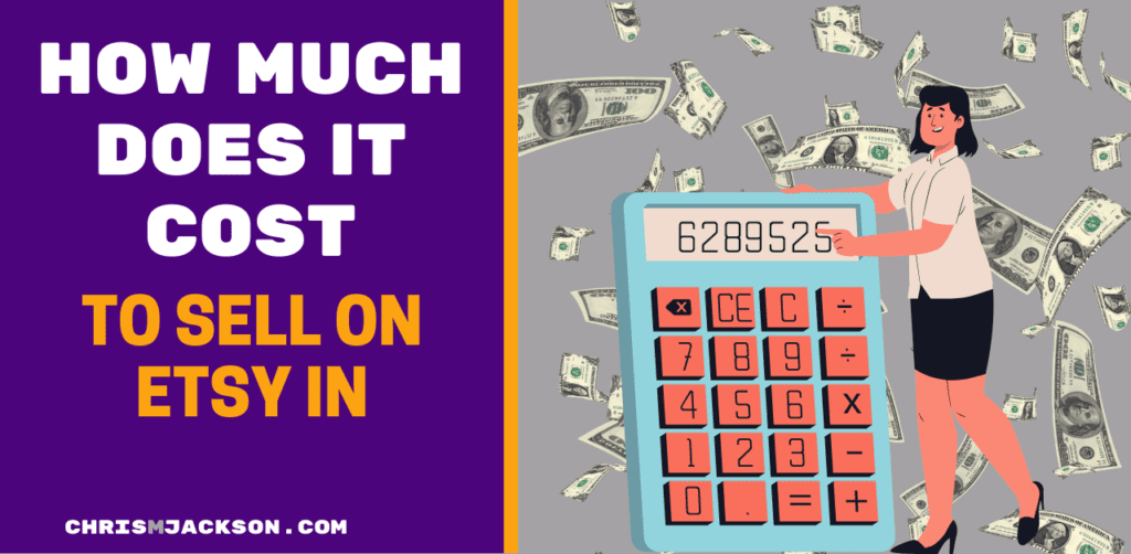 How Much Does It Cost To Sell On Etsy In 2023. Etsy Fee Breakdown