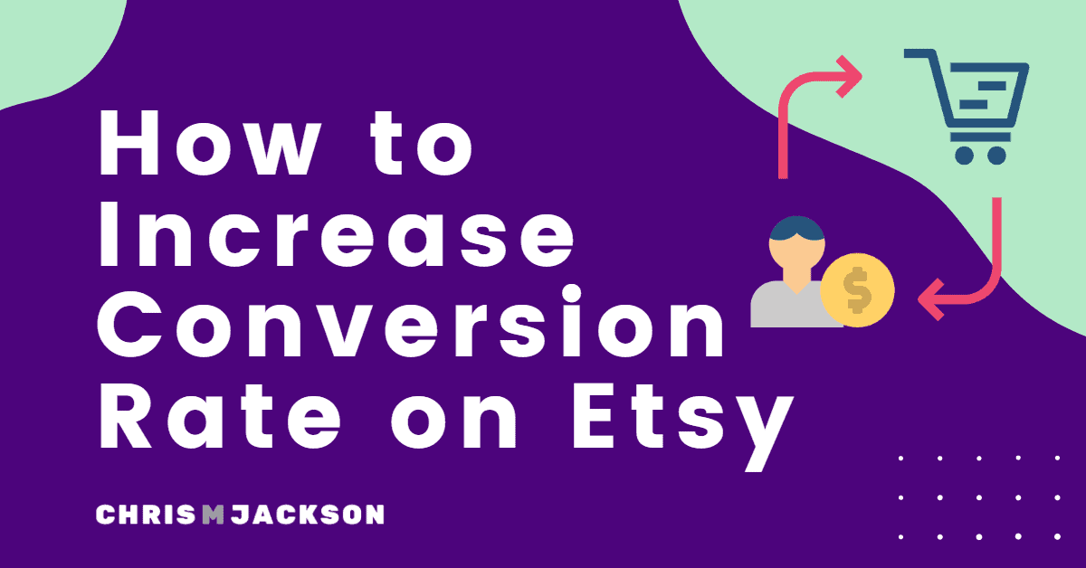 How To INCREASE Conversion Rate On Etsy 13 Expert Strategies