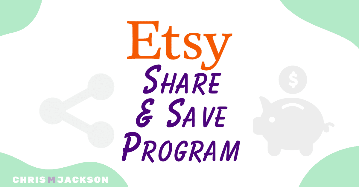 Etsy Share And Save Program: What Is It? Should I Care?