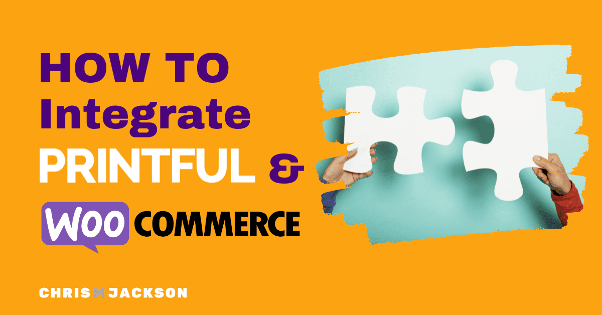 How To Integrate Printful With Woocommerce - POD In 2024